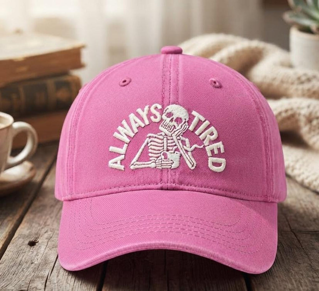 Always Tired Embroidered Hat, Funny Skeleton Dad Cap, Pink Baseball Cap, Tired Mom Gift, Sleepy Girl Gift, Funny Everyday Hat