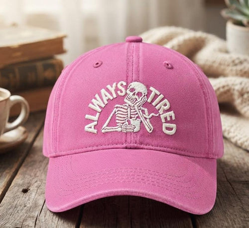 Always Tired Embroidered Hat, Funny Skeleton Dad Cap, Pink Baseball Cap, Tired Mom Gift, Sleepy Girl Gift, Funny Everyday Hat