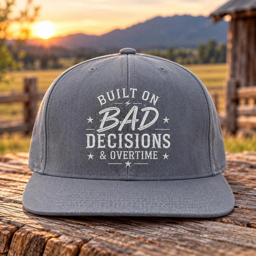 Built on Bad Decisions and Overtime Hat, Funny Embroidered Black Snapback, Work Humor Cap, Gift for Coworkers