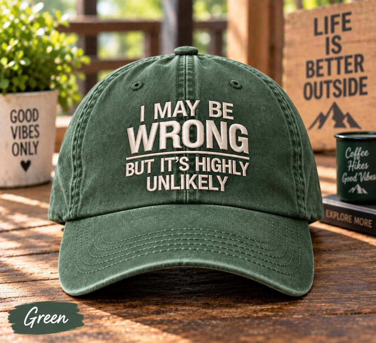 Funny Dad Hat, I May Be Wrong Hat, Sarcastic Baseball Cap, Funny Embroidered Hat, Unisex Casual Cap, Gift for Dad, Funny Gift